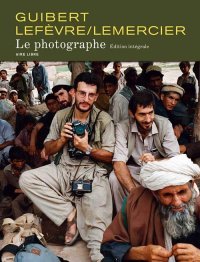 Le Photographe - Edition Intégrale - Par Guibert, Lefèvre & Lemercier - Dupuis