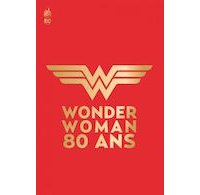 "Wonder Woman 80 ans" : huit décennies d'héroïsme au féminin