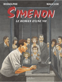 Simenon, Le roman d'une vie - par Rodolphe et Christian Maucler - Éditions Philéas