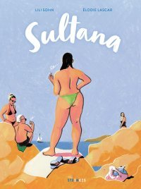 Sultana : être une femme libérée c'est pas si facile (air connu)