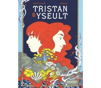« Tristan & Yseult », un chef d'œuvre de la littérature du moyen âge revisité par Agnès Maupré et Singeon