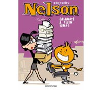 Nelson - T3 : Calamité à plein temps - Par Bertschy - Dupuis