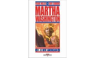 Martha Washington, T1 : Le Rêve américain - Par Frank Miller & Dave Gibbons - Delcourt 