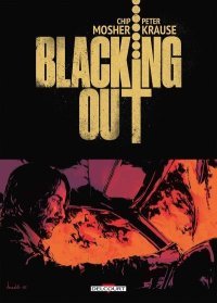 Blacking Out - Par Chip Mosher & Peter Krause - Delcourt Comics