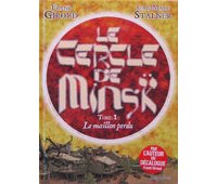 Le Cercle de Minsk, T.1 : Le Maillon perdu - Frank Giroud & Jean-Marc Stalner - Albin Michel