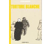 Torture Blanche - Par P. Squarzoni - Les Requins Marteaux