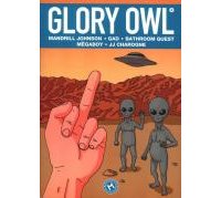 Glory Owl (Tome 2) - Mandril Johnson/ Gad/ Bathroom Quest/ Mëgaboy/ J. J. Charogne - éditions Même pas mal 
