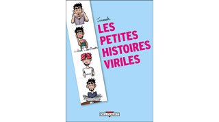 Petites Histoires viriles – Par Jeromeuh – Editions Delcourt
