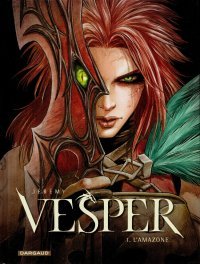 Vesper T.1 : L'Amazone – Par Jérémy — Ed. Dargaud