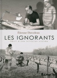 Les Ignorants – Par Étienne Davodeau – Futuropolis