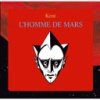 L'Homme de Mars, un concept-album d'une rare originalité