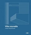 Ville nouvelle - Par Łukasz Wojciechowski (trad. A. Stankiewicz) - Éditions çà et là