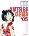 Les Autres Gens #4 et #5 - Thomas Cadène (et divers dessinateurs) - Dupuis