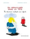 Du Brouillard dans la tête : la dépression expliquée aux enfants - Par Judith Rieffel & Mademoiselle Caroline - Desclée de Brouwer