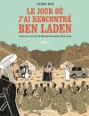 Le Jour où j'ai rencontré Ben Laden - Par Jérémie Dres - Delcourt