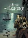 Le Secret du Mohune - Tomes 1, 2 & 3 - Par Rodolphe & Dominique Hé - Delcourt