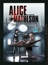 Alice Matheson, tomes 2 & 3 - Par Istin & Radivojevic - Soleil