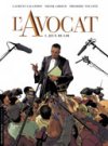 L'Avocat T. 1 - Jeux de loi - Par Laurent Galandon, Frank Giroud et Frédéric Volante - Le Lombard