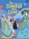 Au Bonheur des Dames - Par Agnès Maupré d'après Emile Zola - Casterman