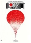 Bloodshot Reborn Intégrale - Par Jeff Lemire - Doug Braithwaite & Butch Guice & Renato Guedes & Collectif - Bliss Comics 