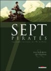 Sept Pirates - par Pascal Bertho et Tim McBurnie– Ed. Delcourt