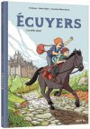 Écuyers T. 1 – Par Jean-Christophe Deveney et Olivier Pelletier – Éditions Auzou BD