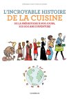 L'Incroyable histoire de la cuisine - Par Benoist Simmat et Stéphane Douay - Les Arènes BD