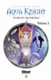 Aqua Knight T3 - Par Yukito Kishiro - Glénat