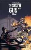The Sixth Gun T3 - Par Cullen Bunn et Brian Hurtt - Urban Comics 