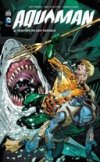 Aquaman T4 - Par Jeff Parker, Charles Soule & Paul Pelletier (Trad. Edmond Tourriol) - Urban Comics