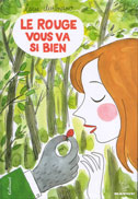Le Rouge vous va si bien – Par Lucie Durbiano – Bayou/Gallimard