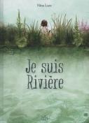 Je suis Rivière – Par Nina Luec - Tartamudo