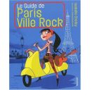 Un guide rock de Paris illustré par Colonel Moutarde