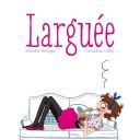 Larguée - Par Isabelle Maroger & Géraldine Collet - Fluide.G