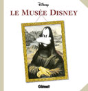 Le Musée Disney - Collectif - Ed. Glénat 