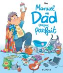 Manuel du Dad (presque) parfait - Par Nob - Dupuis