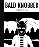 Bald Knobber - Par Robert Sergel (trad. B. Neveux) - Huber Éditions