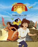 Les Mystérieuses Cités d'or T1 : En route vers la Chine - Par Nicolas Galy et Jérôme Cousin - Glénat
