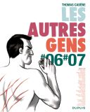 Les Autres Gens #6 et #7 - Thomas Cadène (et divers dessinateurs) - Dupuis