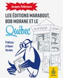 Coup de foudre à la Manicouagan : Les Éditions Marabout, Bob Morane et le Québec