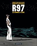 R97, Les hommes à terre - Par Christian Cailleaux & Bernard Giraudeau – Casterman