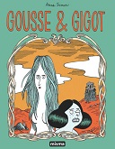 "Gousse & Gigot" (Misma) : Anne Simon poursuit avec bonheur son exploration du Pays Marylène