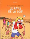 Les pauvres aventures de Jérémie (2) Le Pays de la Soif par Riad Sattouf - Dargaud