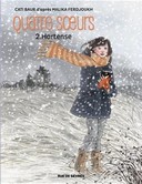 Quatre Sœurs, T2 : Hortense - par Cati Baur, adapté des romans de Malika Ferjoukh - Rue de Sèvres