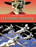 Des travaux choisis de Paul Kirchner : une excellente lecture "En attendant l'Apocalypse"