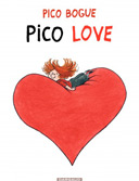 Pico Bogue – T4 : « Pico Love » - Par Alexis Dormal & Dominique Roques – Dargaud.