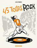 45 tours rock – Par Hervé Bourhis – Dargaud