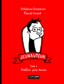 Jeunauteur - T.1 : « Souffrir pour écrire » - Québec-Amérique