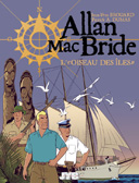 Allan Mac Bride T.3 - L'Oiseau des Îles - Par Jean-Yves Brouard et Patrick A. Dumas - JYB Aventures