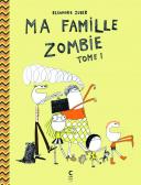 Ma famille zombie (tome 1) - Par Eléonore Zuber - Cambourakis